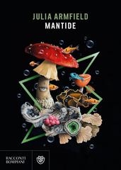 Julia Armfield – Mantide (2022)