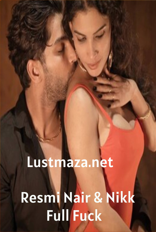 18+ Resmi Nair and Nikk Full Fuck Uncut (2025) - Desi Short Film
