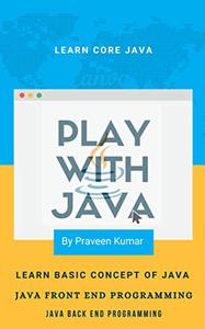 Play with Java: Learn Core Java