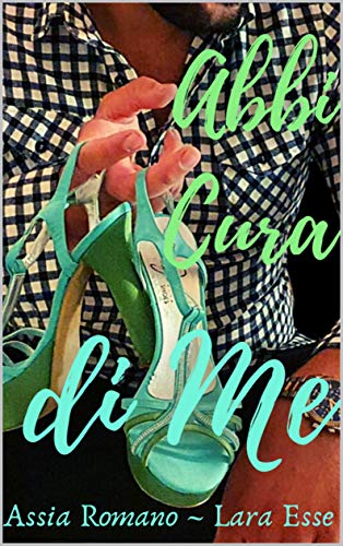 Assia Romano – Abbi cura di me (La Cura Serie's Vol. 2) (2020)