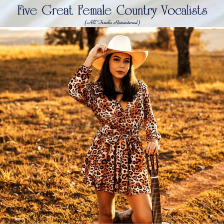 46266dd8 061d 40a6 8b46 a8a7bc09816a - VA - Five Great Female Country Vocalists (All Tracks Remastered) (2022)