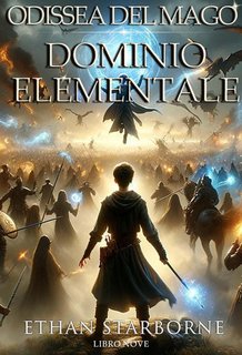 Ethan Starborne - Odissea del Mago Vol. 9. Dominio Elementale (2024)