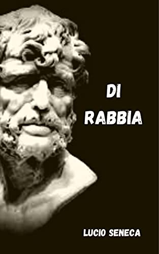 Lucio Seneca – Di rabbia (2021)