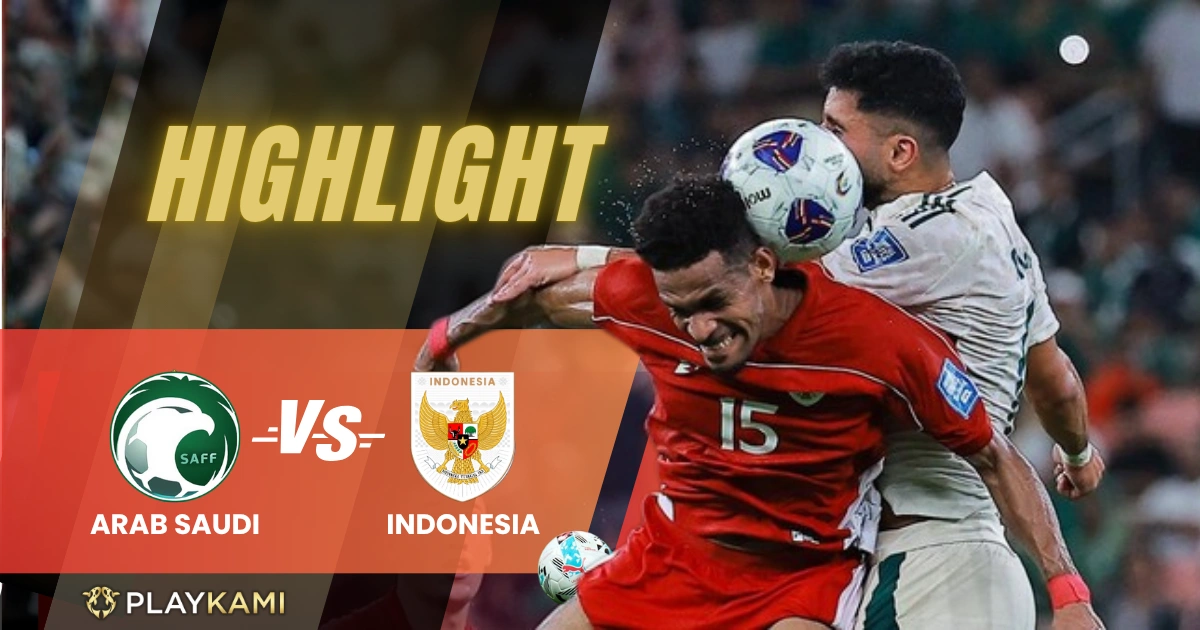 HIGHLIGHTS Indonesia vs Arab Saudi PLAYKAMI