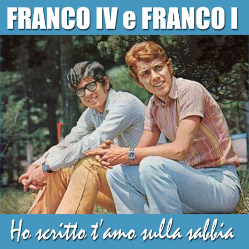 Franco IV E Franco I - Ho scritto t'amo sulla sabbia [Album] (Replay Music, 2013) .mp3 -320 Kbps