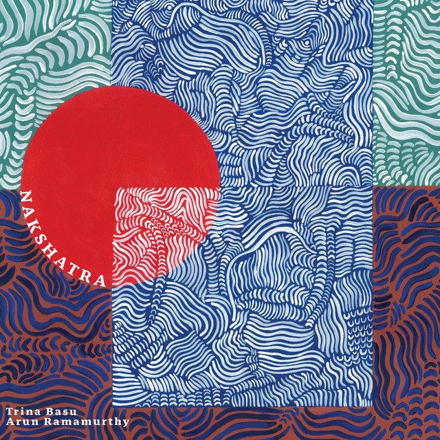 Trina Basu & Arun Ramamurthy • Nakshatra (2023)  .flac  48.0 kHz/24 bit