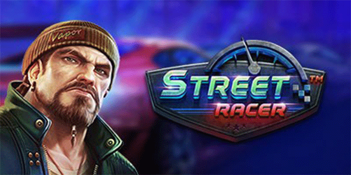 Tips Gacor Slot Street Racer Agar Peluang Menang Lebih Besar