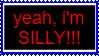 silly