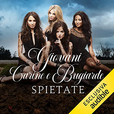 Sara Shepard - Giovani, carine e bugiarde. Spietate (2023) (mp3 - 128 kbps)
