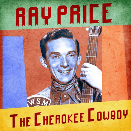 Ray Price - The Cherokee Cowboy (Remastered) (2020)