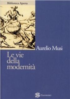 Aurelio Musi - Le vie della modernità (2000)