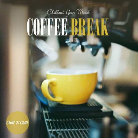 VA - Coffee Break: Chillout Your Mind (2022)