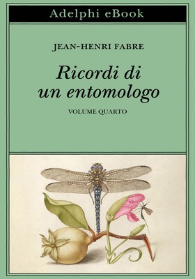 Jean-Henri Fabre - Ricordi di un entomologo. Volume quarto (2025)