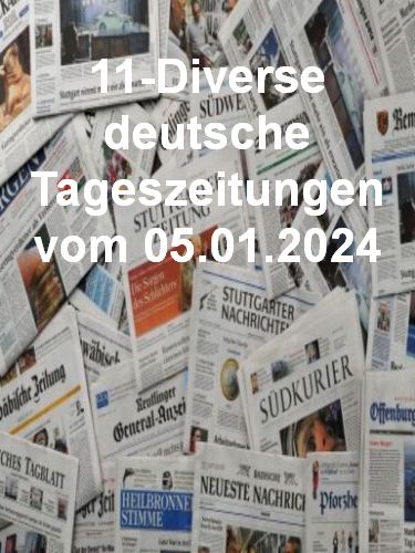 Cover: 11- Diverse deutsche Tageszeitungen vom 05  Januar 2024
