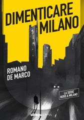 Romano De Marco – Dimenticare Milano (2025)