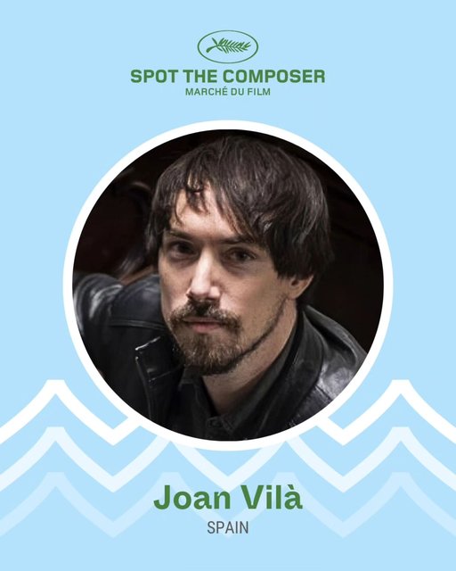 EL COMPOSITOR JOAN VILÀ, SELECCIONADO POR EL FESTIVAL DE CANNES PARA EL PROGRAMA INTERNACIONAL SPOT THE COMPOSER
