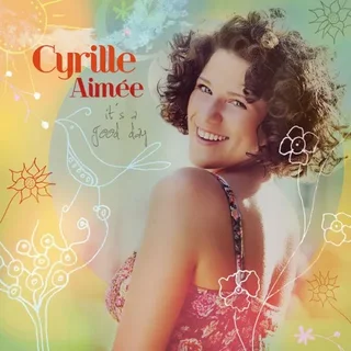 Cyrille Aimée • It's a Good Day (2014)   .flac  96.0 kHz/24 bit