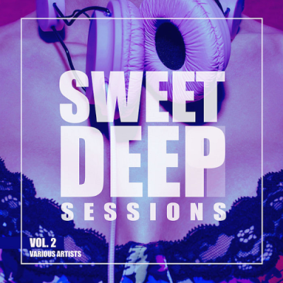 VA - Sweet Deep Sessions Vol. 2 (2019)