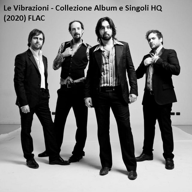 Le Vibrazioni - Collezione Album e Singoli HQ (2020) FLAC LossLess
