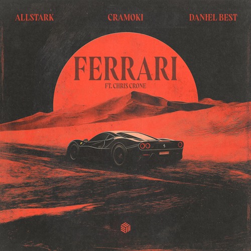 Allstark, Cramoki & Daniel Best - Ferrari (ft. Chris Crone) [Extended Mix]
