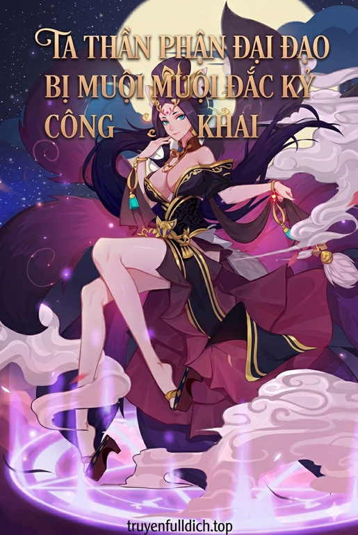 Ta Thân Phận Đại Đạo Bị Muội Muội Đắc Kỷ Công Khai