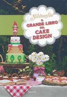 Silovoglio - Il grande libro del cake design (2013)