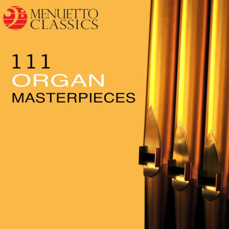 Various Artists - 111 Organ Masterpieces (2019)