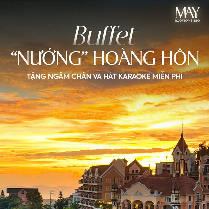 Buffet Nướng Hoàng Hôn tặng ngâm chân và hát karaoke miễn phí tại MAY Rooftop BBQ