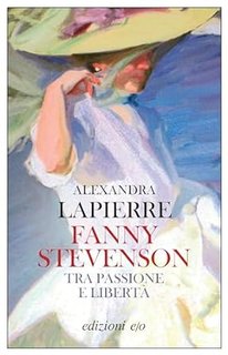 Alexandra Lapierre - Fanny Stevenson. Tra passione e libertà (2024)