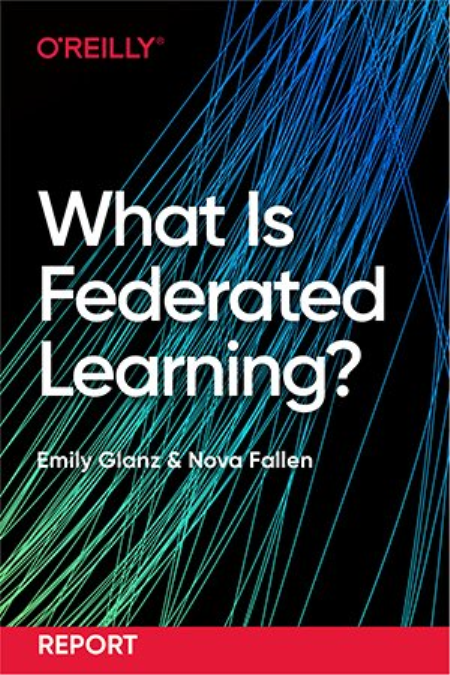 What Is Federated Learning? What Is Federated Learning?