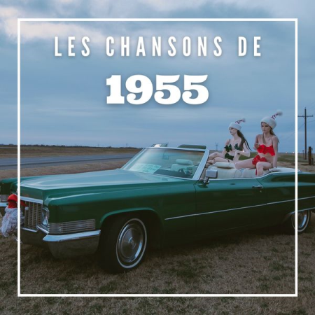 Various Artists - Les Chansons de 1955 (2021)