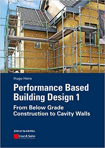Performance Based Building Design 1: From Below Grade Construction to Cavity Walls Performance Based Building Design 1: From Below Grade Construction to Cavity Walls