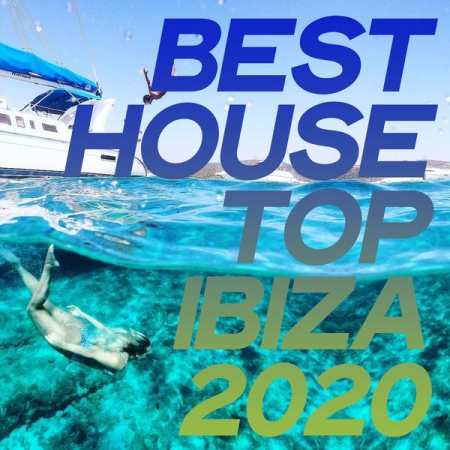 Various Artists   Best House Top Ibiza 2020