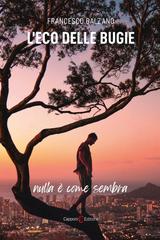 Francesco Balzano – L’eco delle bugie (2025)