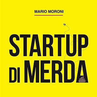 Mario Moroni - Startup di Merda (2018) .mp3 - 64 kbps