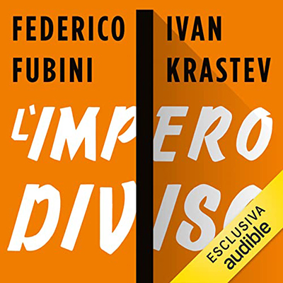 Federico Fubini, Ivan Krastev - L'impero diviso (2023) (mp3 - 128 kbps)