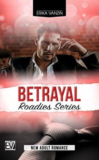 Erika Vanzin - Roadies Series Vol. 5. Betrayal (2022)