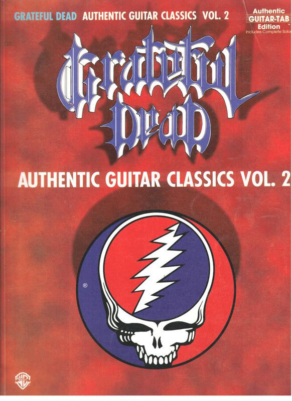 Grateful Dead: Authentic Guitar Classics Vol. 2