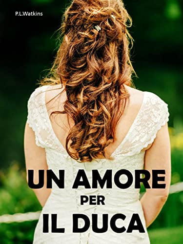 P.L. Watkins - Un amore per il Duca (2022)