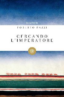 Roberto Pazzi – Cercando l’imperatore (2016)