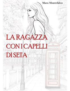 Mara Montefalco - La ragazza con i capelli di seta (2024)