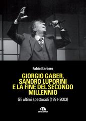 Fabio Barbero – Giorgio Gaber, Sandro Luporini e la fine del secondo millennio (2025)