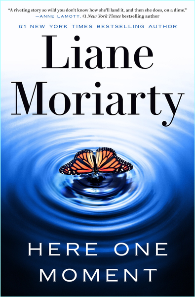 Here One Moment A Novel Liane Moriarty Here One Moment A Novel Liane Moriarty