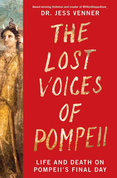 The Lost Voices Of Pompeii Life And Death On Pompeii's Final Day (C.N. Bird)