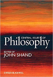 Central Issues of Philosophy Central Issues of Philosophy