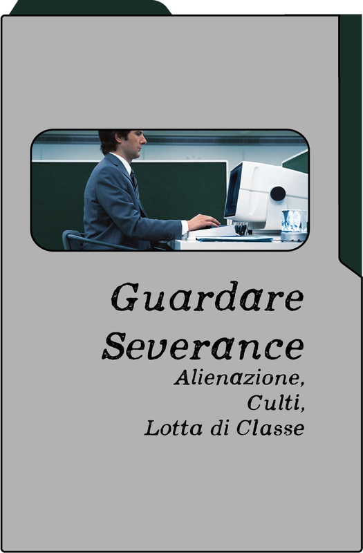 Guardare Severance: Alienazione, Culti, Lotta di Classe 