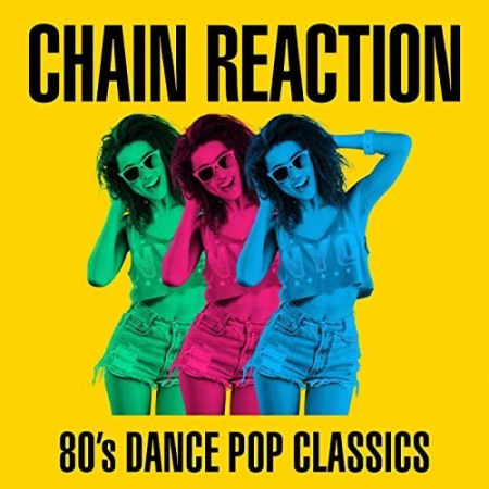 VA   Chain Reaction   80's Dance Pop Classics (2021) FLAC