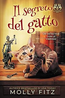 Molly Fitz e  Barbara Parutto - Un Detective Con Le Vibrisse Vol. 1. Il segreto del gatto (2023)