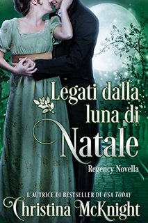 Christina McKnight - Legati dalla luna di Natale (2018)