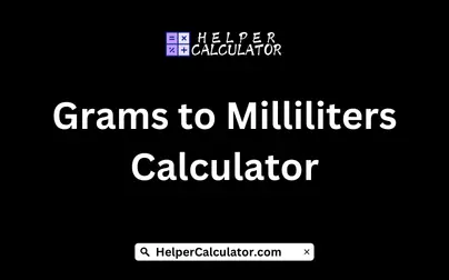 Grams to Milliliters Calculator